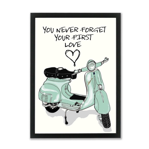 You Never Forget Your First Love - A4 plakat